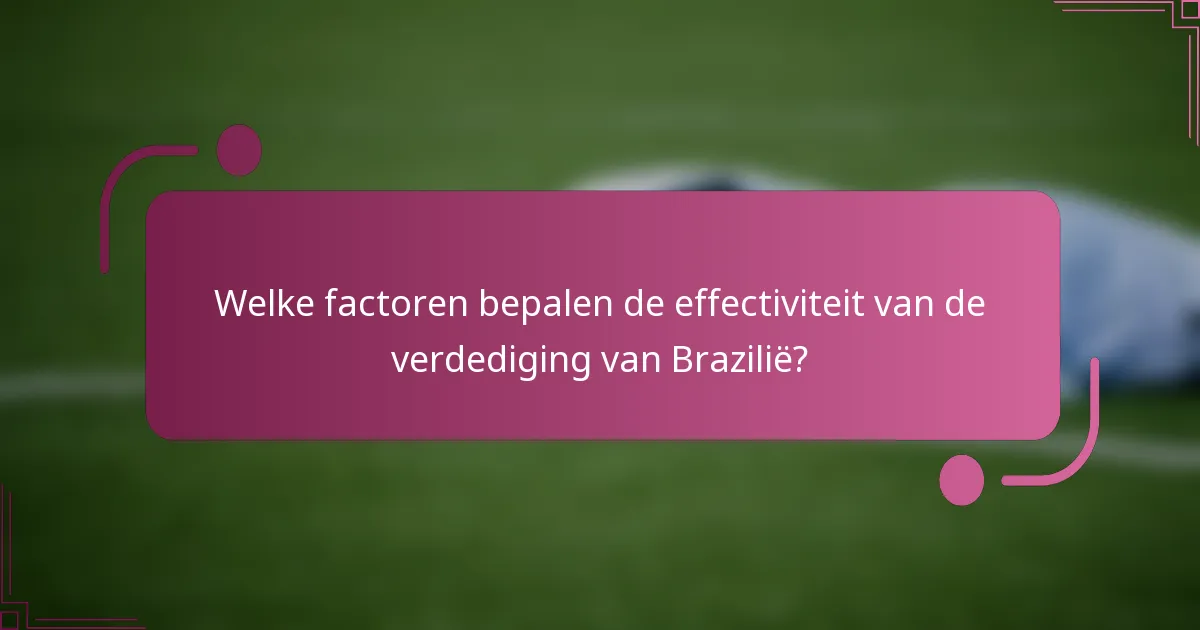 Welke factoren bepalen de effectiviteit van de verdediging van Brazilië?